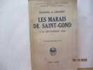 Les marais de Saint-Gond - 5-10Septembre 1914 - Militaria, Par Colonel A. Grasset. Colonel A. Grasset