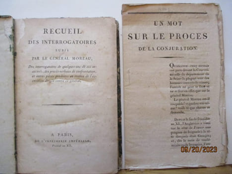 Empire - Recueil des interrogatoires subis par le Général Moreau - Des interrogatoires de quelques-uns de ses co-accusés, des procès-verbaux de ...