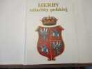 Herby Szlachty Polskiej  (Héraldique et Généalogie de la Pologne) . Slawomir GORZYNSKI, Jerzy KOCHANOWSKI - Rysowal ADAM JONCA