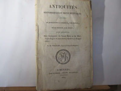 Bretagne - Antiquités Historiques et Monumentales à visiter de Montfort à Corseul, par Dinan, et au retour, par Jugon, avec Addition des Antiquités de Saint-Malo et de Dol, étymologies et anecdotes relatives à chaque objet, par J.C.D. Poignand