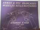 Armes à feu françaises modèles réglementaires- Armements d'essai, 1759/1917, complet des 3 cahiers ---- Percussion, 1833/1861, complet des 6 cahiers ...