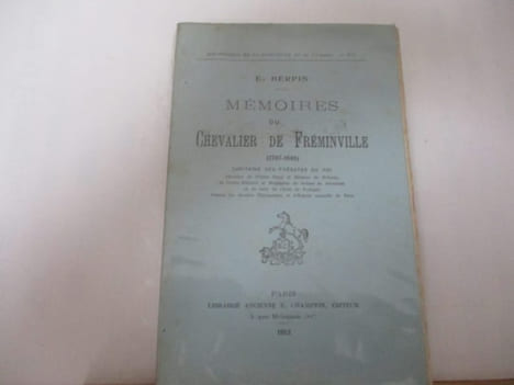 Mémoires du chevalier de Fréminville (1787-1848), capitaine des frégates du Roi, Chevalier de l'Ordre Royal et Militaire de St-Louis, de l'Ordre ...