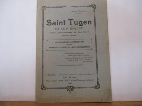 SAINT-TUGEN et son Eglise joyau architectural du Cap-Sizun - Monographie et explication de ses nombreux et merveilleux symbolismes. VELLY, abbé