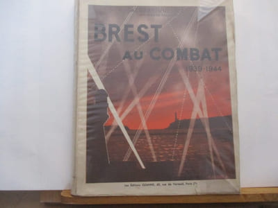 Bretagne - Brest au combat 1939-1944 d'Albert Vulliez