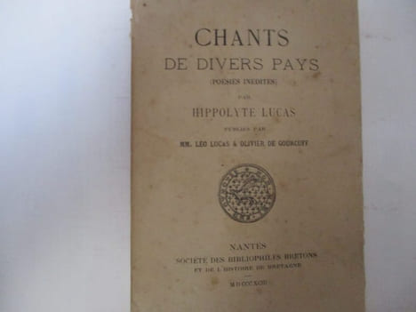 Chants de divers pays. (Poésies inédites) - Bretagne et autres. Hippolyte Lucas ; publiés par MM. Léo Lucas et Olivier de Gourcuff
