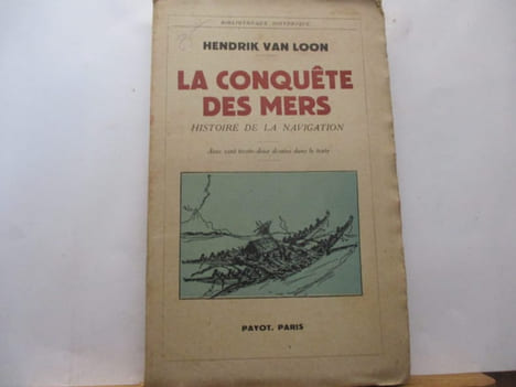 La conquête des mers - Histoire de la navigation, de Hendrik VAN LOON. VAN LOON, Hendrik - Préface et traduction de René JOUAN, Capitaine de frégate