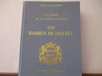 les Barbier de lescoet de Louis Le Guennec(Sept siècles d'un lignage breton à partir des archives du marquis de Lescoët à Lesquiffiou - Les Barbier, Seigneurs de Kerjean et de Lesquiffiou ont construit les châteaux de Kerjean et de Lesquiffiou )