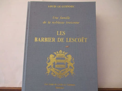 les Barbier de lescoet de Louis Le Guennec(Sept siècles d'un lignage breton à partir des archives du marquis de Lescoët à Lesquiffiou - Les Barbier, ...