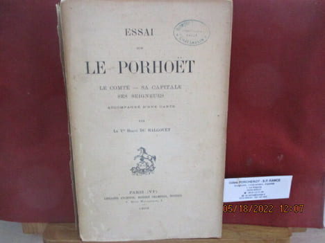 Essai sur le Porhoet: Le Comté - Sa Capitale - Ses Seigneurs. Bretagne.(Généalogies : des Comtes de Rennes, de Philippe le Bel, d'Olivier de ...