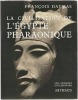 La civilisation de l'Egypte Phraraonique De François DAUMAS. DAUMAS, François - Collection dirigée par Raymond Bloch