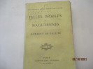 Filles Nobles et Magiciennes - Les moeurs & la vie privée d'autrefois  - (Les Chapitres nobles de filles - Dans les abbayes de femmes - Les Maitresses ...