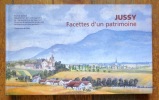 Jussy, facettes d'un patrimoine. . Collectif -  Pierre Baertschi - Matthieu de la Corbière - Alès Jiranek - Luc Eric Revilliod - Anne-Marie Viaccoz-de ...
