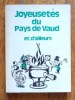 Joyeusetés du Pays de Vaud et d'ailleurs. . Duttweiler Georges, Lindegger Claude (ill.): 
