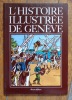 L'histoire illustrée de Genève. En bandes dessinées et commentées. . Pierre Bertrand, Edouard Elzingre (ill.), Guy-Olivier Segond (préface): 