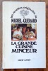 Les recettes originales de Michel Gérard - La grande cuisine minceur. . Guérard Michel: 