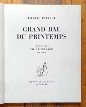 Grand bal du printemps. Photographies d'Izis Bidermanas sur Paris. . Prévert Jacques, Izis Bidermanas: