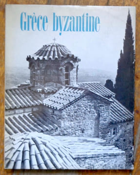 Grèce byzantine. . Cranaki Mimica, Edelstein Simon: 