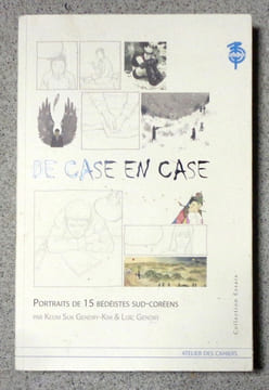 De case en case. Portraits de 15 bédéistes sud-coréens. . Collectif - Keum Suk Gendry-Kim, Loïc Gendry: