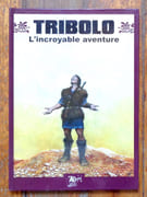 Tribolo, l'incroyable aventure.  par Collectif- Jean-David Morvan (scénario), Pierre Yves Lador (préf.) / Rosinsky (couverture), Tom Tirabosco, Valp, Vittorio Giardino, Roosevelt, Mix et Remix, Christophe Bertschy, Albertine, Massimo Rotundo, Giovanna Casotto, Saudelli, Derib, Wazem, Chabouté, Cosey, Dany, Sokal, Druillet, Weinberg et al.:  - Image 1