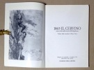1865, Il Cervino, una svolta nella storia dell'alpinismo. Catalogo della mostra 22 settembre - 14 ottobre 1990. . Collectif: 