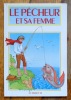 Le pêcheur et sa femme. . Grimm, Martine Bronstein (adaptation), Michèle Poirier (ill.): 