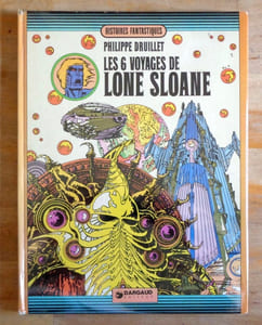 Les 6 voyages de Lone Sloane.