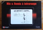 Mix & Remix à Infrarouge. . Mix & Remix: 