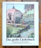 Das große Liederbuch. 204 deutsche Volks- und Kinderlieder. Mit 156 bunten Bildern von Tomi Ungerer. . Diekmann Anne, Gohl Willi, Ungerer Tomi (ill.): ...