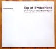Top of Switzerland. 360° Panorama vom hochsten Punkt der Schweiz / Panorama de 360° du point le plus élevé de Suisse. . Schulthess Emil: 