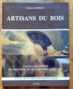 Artisans du bois. Travail et passion du tourneur et du tabletier jurassiens. . Schwint Didier: 