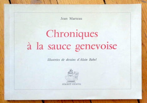 Chroniques à la sauce genevoise. . Marteau Jean, Babel Alain (ill.):