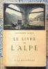 Le livre de l'Alpe. . Zoppi Guiseppe, Henri de Ziegler (trad.):