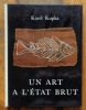 Un Art à l'état brut. Peintures et sculptures des aborigènes d'Australie. . Kupka Karel, Breton André, Bühler Alfred (préface): 