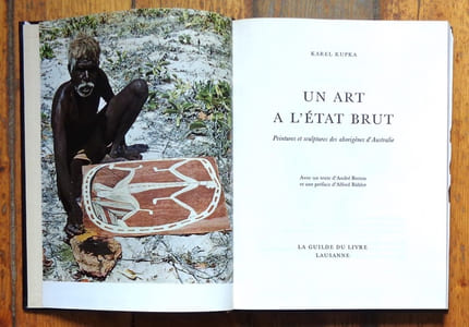 Un Art à l'état brut. Peintures et sculptures des aborigènes d'Australie.