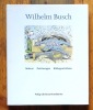 Wilhelm Busch - Malerei, Zeichnungen, Bildergeschichten. . [Busch Wilhelm]: 