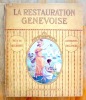 La Restauration genevoise. Du traité de Saint-Julien à la Restauration 1603-1816. . Guillot Alexandre, Elzingre Edouard (ill.): 