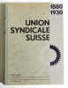 L'Union Syndicale Suisse 1880-1930. Histoire du mouvement ouvrier et de l'organisation syndicale en Suisse. . Heeb Frédéric, Schürch Charles et al.: 