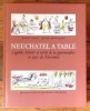 Neuchâtel à table. Légende, histoire et vérité de la gourmandise en pays de Neuchâtel. . Montandon Jacques, North Marcel (ill.): 