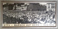 STFV - Marsch auf Bern - 15.6.1952. . 