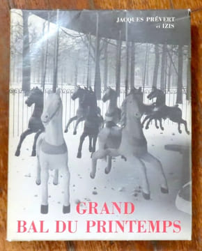 Grand bal du printemps. Photographies d'Izis Bidermanas sur Paris. . Prévert Jacques, Izis Bidermanas: