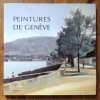 Peintures de Genève. . Cendre Anne, Boissonnas Lucien, Reverdin Olivier (préf.): 