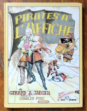 Pirates à l'affiche. Les aventuriers de la mer dans le cinéma occidental des origines à nos jours. . Jaeger Gérard A.: