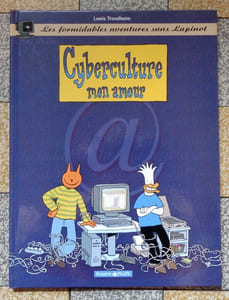 Cyberculture mon amour (Les formidables aventures sans Lapinot, Tome 3).