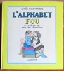 L'alphabet fou ou Le livre des syllabes sibyllines. . Rosenstiehl Agnès: 