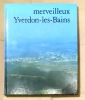 Merveilleux Yverdon-les-Bains. . Collectif: 