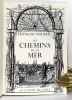 Les chemins de la mer. . Mauriac François: 