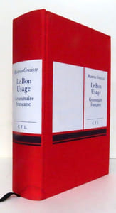 Le bon usage. Grammaire française. Avec des remarques sur la langue française d'aujourd'hui.