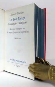 Le bon usage. Grammaire française. Avec des remarques sur la langue française d'aujourd'hui.