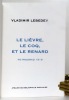 Le lièvre, le coq et le renard [Zaiats, petouchok, i lisa]. Petrograd 1918 / Paris 2011. . Marchak Samuel, Lebedev Vladimir: 