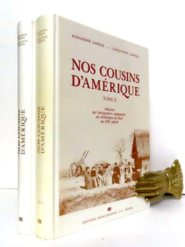 Nos cousins d'Amérique. Histoire de l'émigration valaisanne au XIXe siècle, I & II. . Carron Alexandre et Christophe: